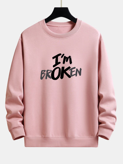 I'm Broken Print Relax Fit Sweatshirt