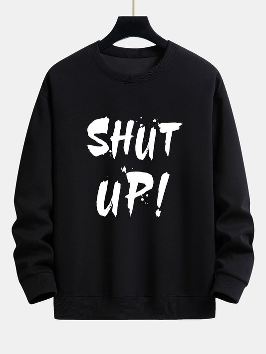 Shut Up Print Relax Fit Sweatshirt